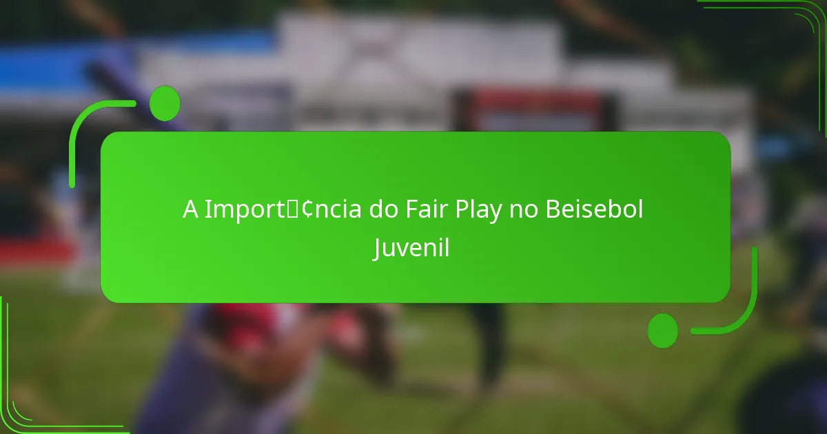A Importância do Fair Play no Beisebol Juvenil