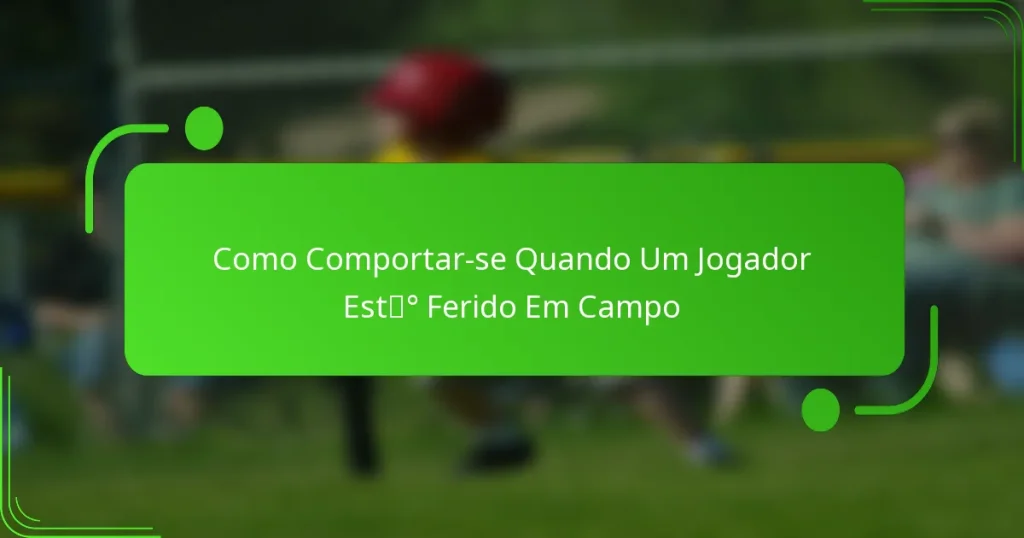 Como Comportar-se Quando Um Jogador Está Ferido Em Campo