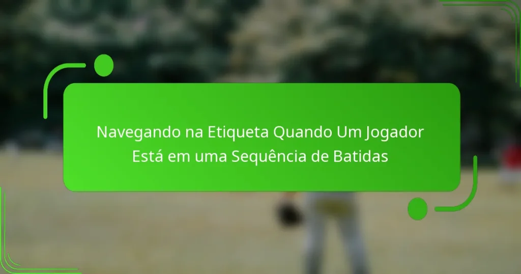 Navegando na Etiqueta Quando Um Jogador Está em uma Sequência de Batidas