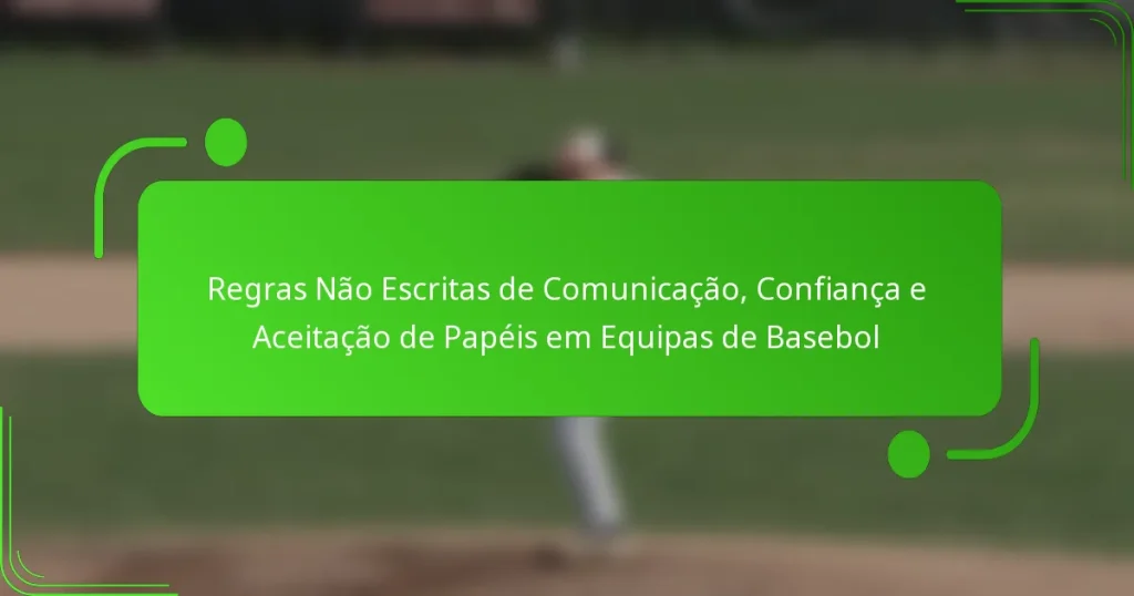 Regras Não Escritas de Comunicação, Confiança e Aceitação de Papéis em Equipas de Basebol