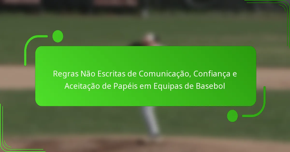 Regras Não Escritas de Comunicação, Confiança e Aceitação de Papéis em Equipas de Basebol