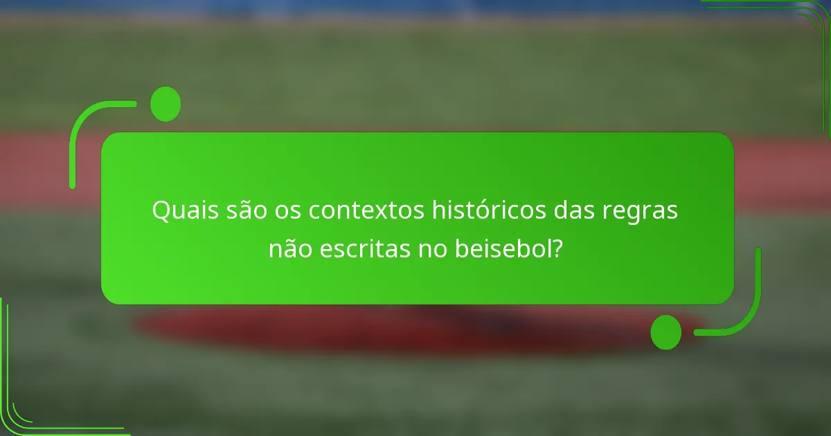 Quais são os contextos históricos das regras não escritas no beisebol?
